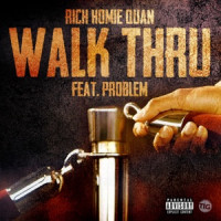 Rich Homie Quan, Problem - Walk Thru