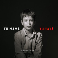 Emilian, Giulie - Tu mamă, Tu tată