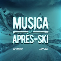 Dj Matrix & DJ Antoine, Elmatadormc7 , Ludwig - Après- Ski
