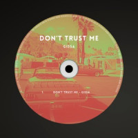 Gissa - Don't Trust Me