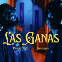 Payaso x Ley & Musteerifa - Las Ganas