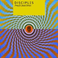 Disciples, Jazzi Sirius - Pray