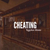 Kaylee Rose - Cheating