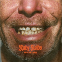 Ruby Fields - Half the Laugh