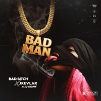 Bad Bitch & Jkevlar - Bad man